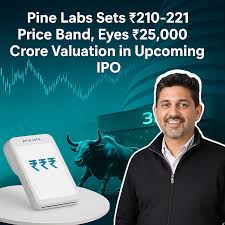 Pine Labs Sets IPO Price Band at ₹210–₹221; Eyes ₹25,377 Crore Valuation in One of 2025’s Biggest Tech Listings