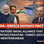 India-Greece Defence Pact 2026: A Strategic Naval Alliance That Counters Pakistan–Turkey Axis in the Mediterranean.