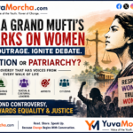 Kerala Grand Mufti’s Remarks on Women Spark Outrage: Why the ‘Confine Women to Their Homes’ Argument Is Reggaressive and Patriarchal.